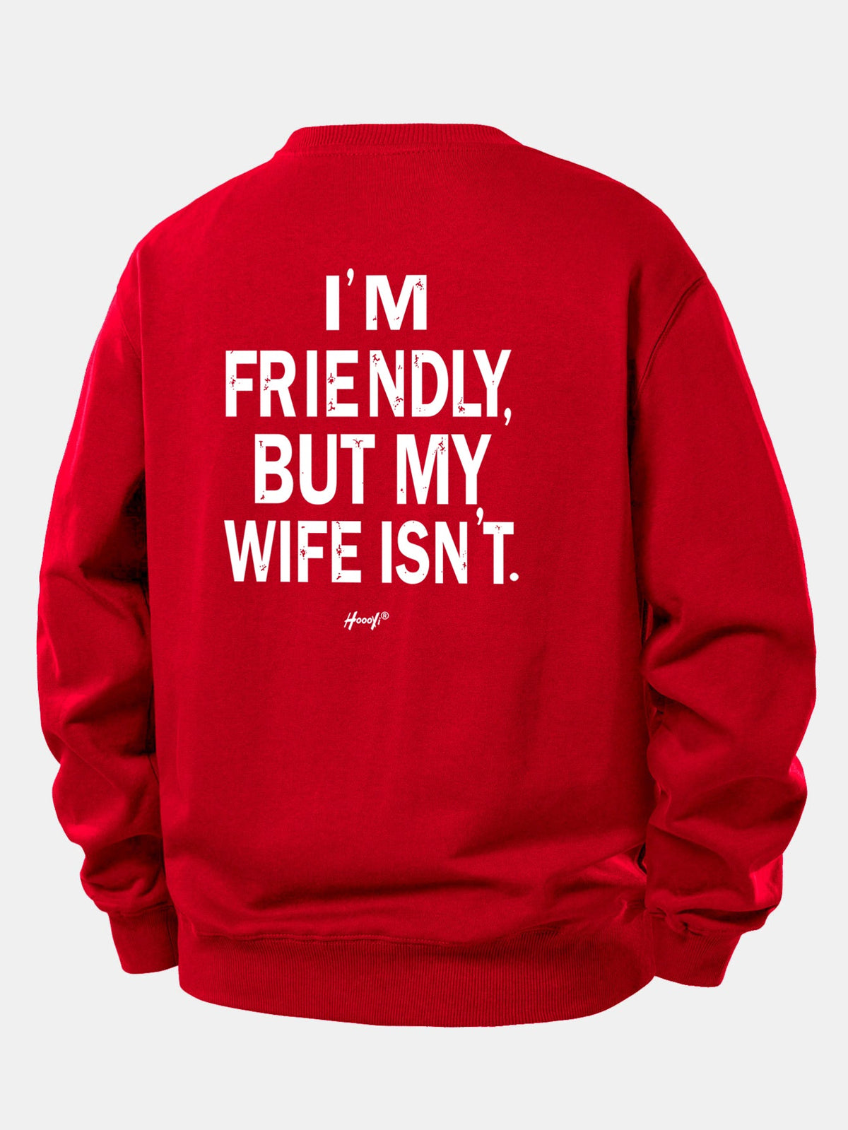 I Am Friendly But My Wife Is Not Back Print Relax Fit Sweatshirt