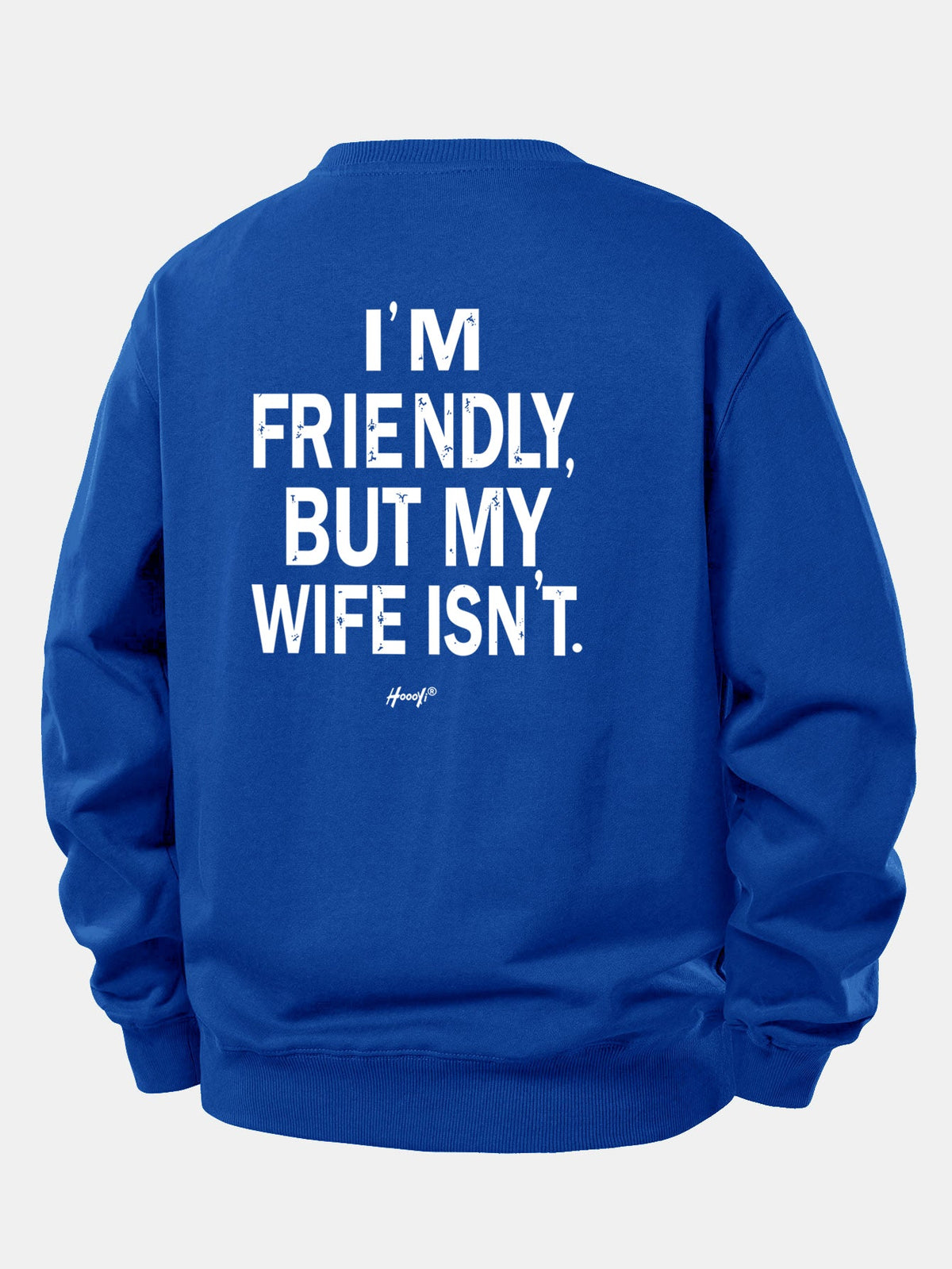 I Am Friendly But My Wife Is Not Back Print Relax Fit Sweatshirt