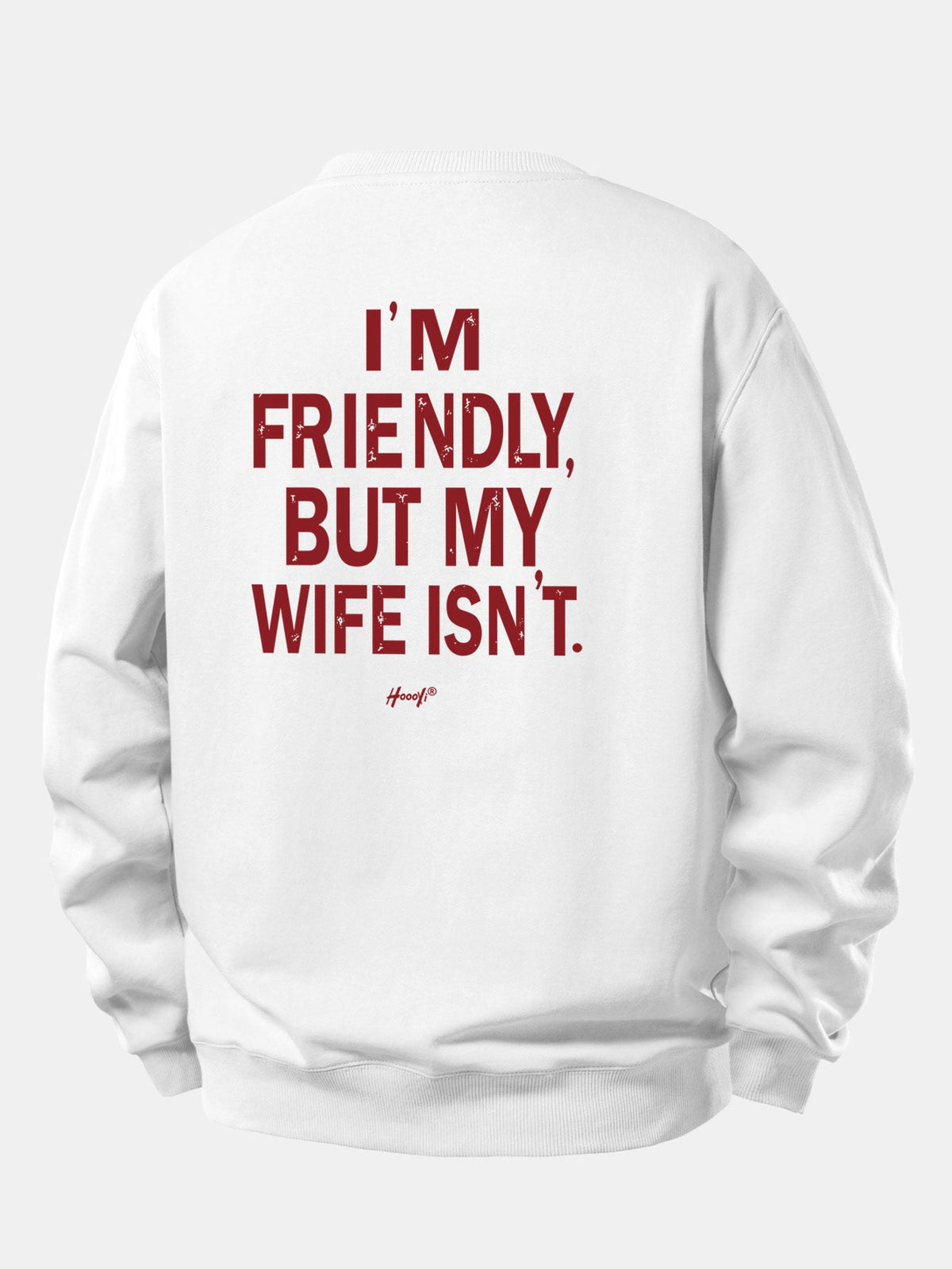 I Am Friendly But My Wife Is Not Back Print Relax Fit Sweatshirt