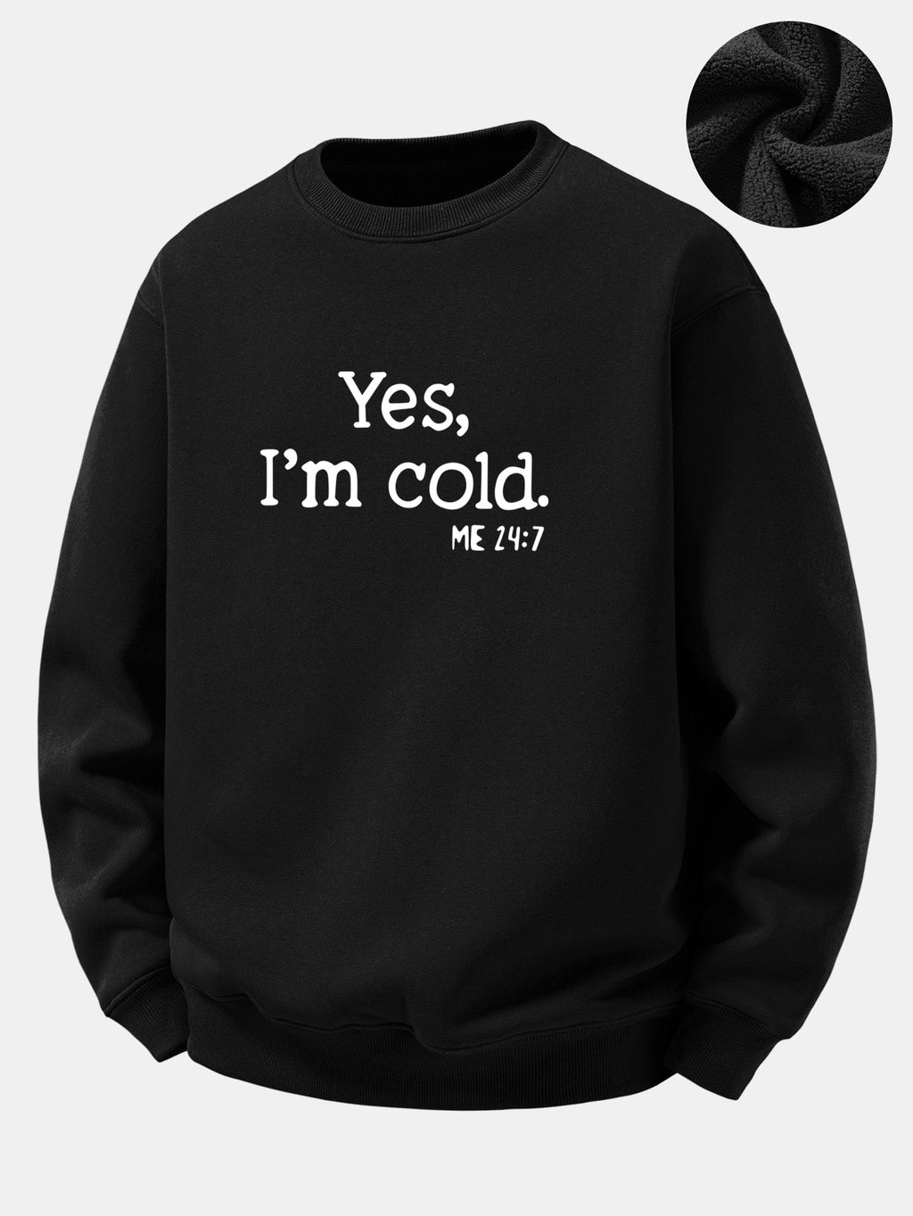 Relaxed Fit Yes I'm Cold Print Sherpa-Lined Sweatshirt