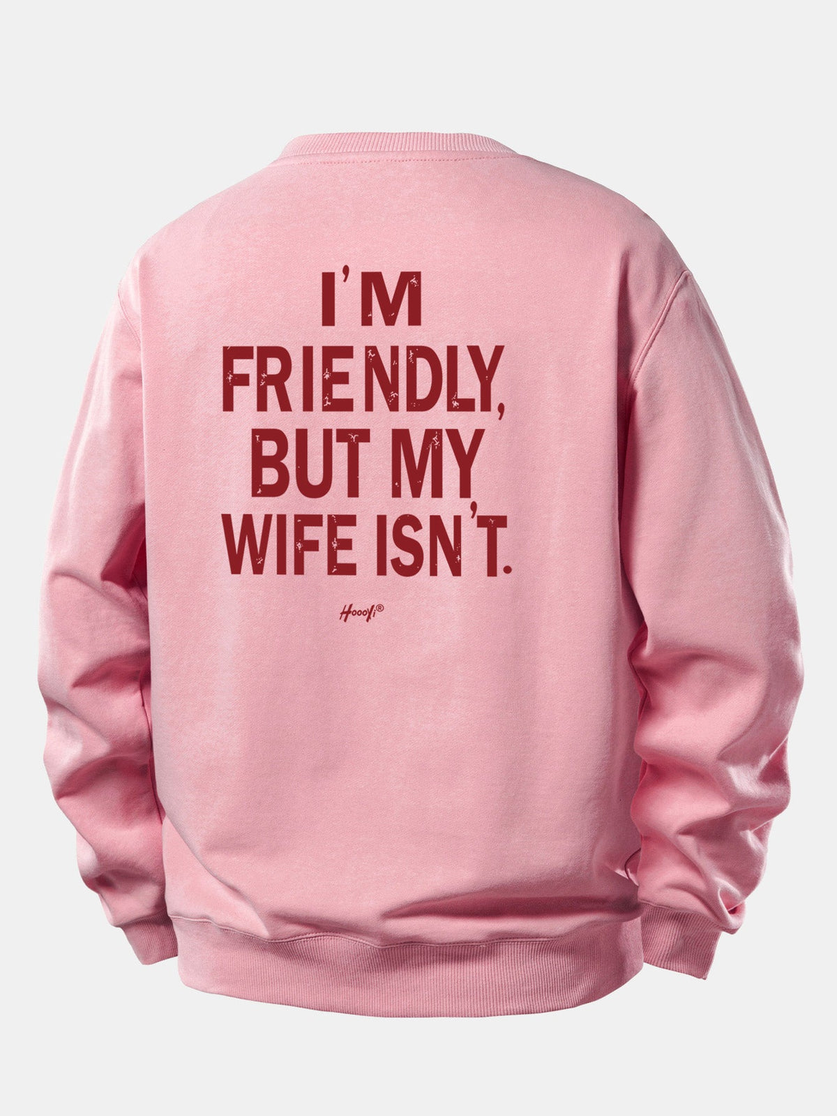 I Am Friendly But My Wife Is Not Back Print Relax Fit Sweatshirt