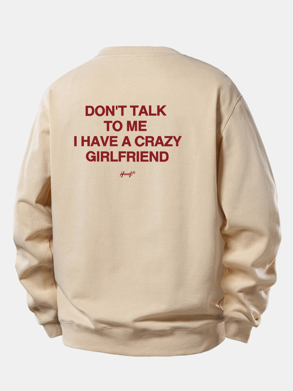 Don’t Talk To Me I Have A Crazy Girlfriend Back Print Relax Fit Sweatshirt