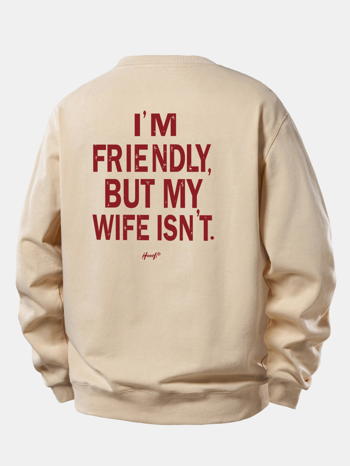 I Am Friendly But My Wife Is Not Back Print Relax Fit Sweatshirt