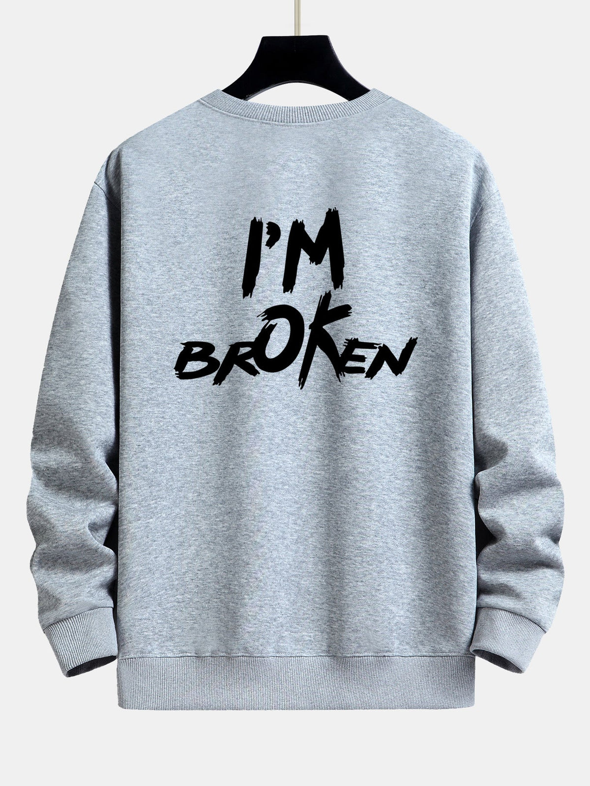 I'm Broken Front And Back Print Relax Fit Sweatshirt