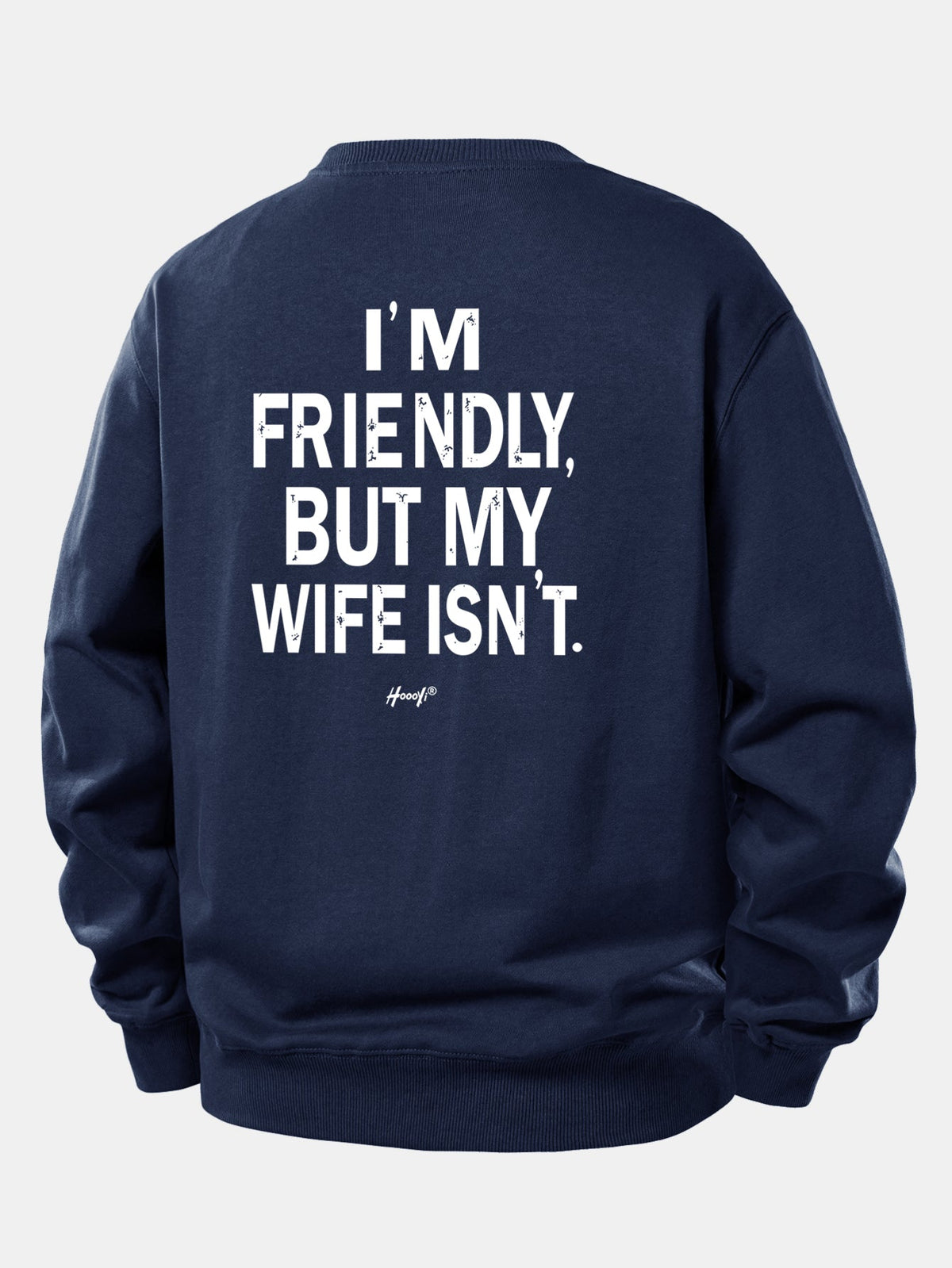 I Am Friendly But My Wife Is Not Back Print Relax Fit Sweatshirt