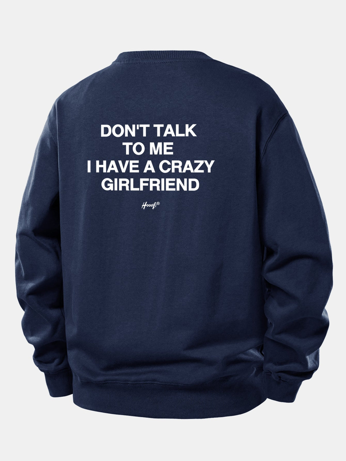 Don’t Talk To Me I Have A Crazy Girlfriend Back Print Relax Fit Sweatshirt
