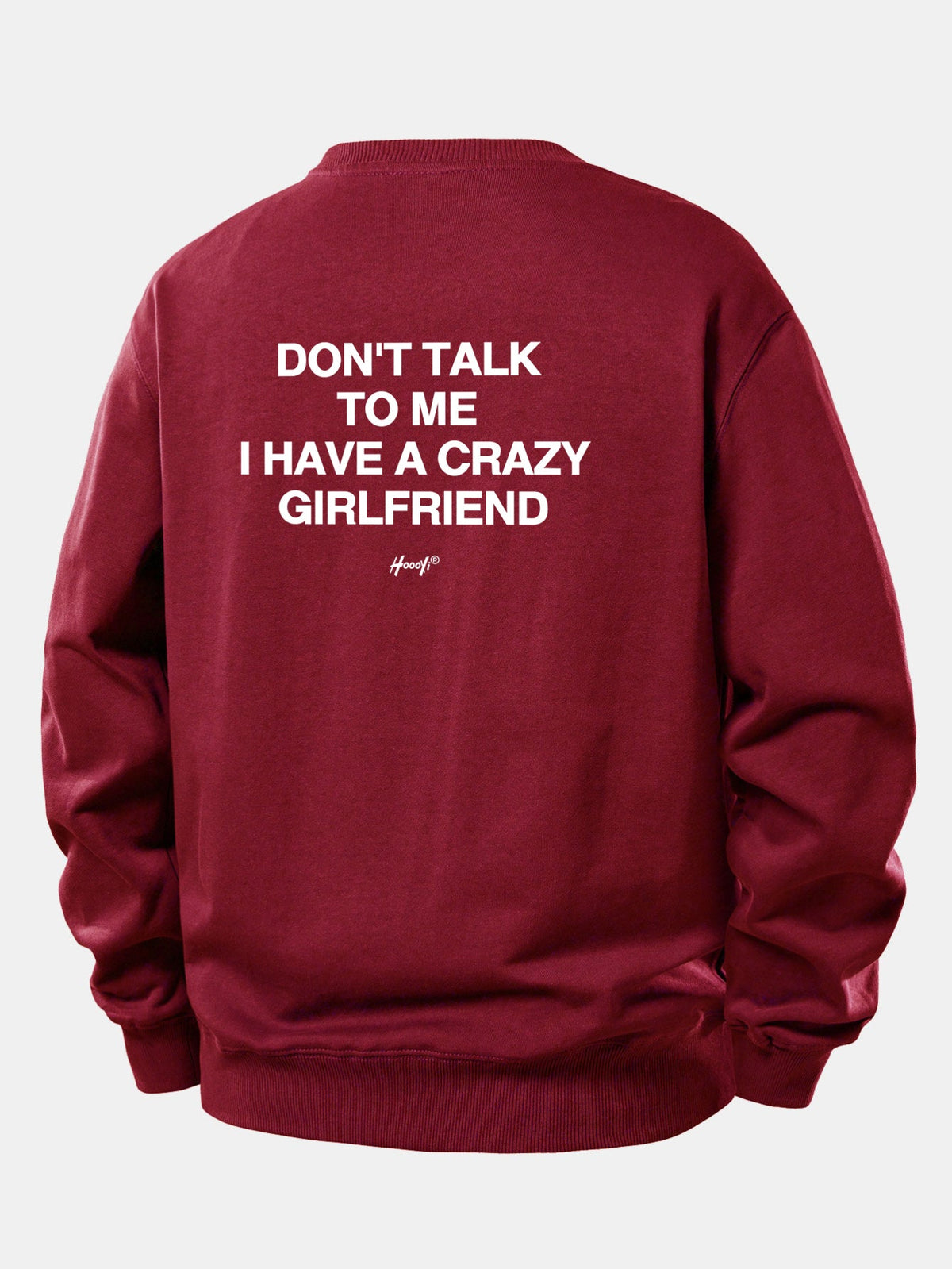 Don’t Talk To Me I Have A Crazy Girlfriend Back Print Relax Fit Sweatshirt