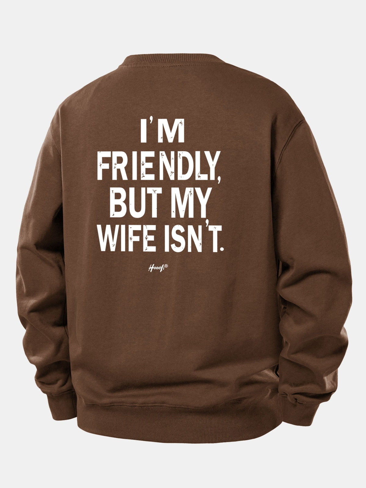 I Am Friendly But My Wife Is Not Back Print Relax Fit Sweatshirt