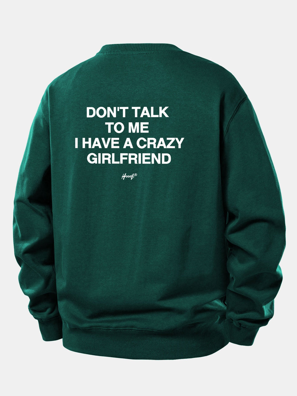 Don’t Talk To Me I Have A Crazy Girlfriend Back Print Relax Fit Sweatshirt