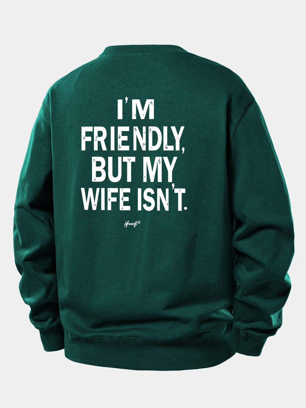 I Am Friendly But My Wife Is Not Back Print Relax Fit Sweatshirt