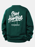 Stay Humble Print Relax Fit Sweatshirt