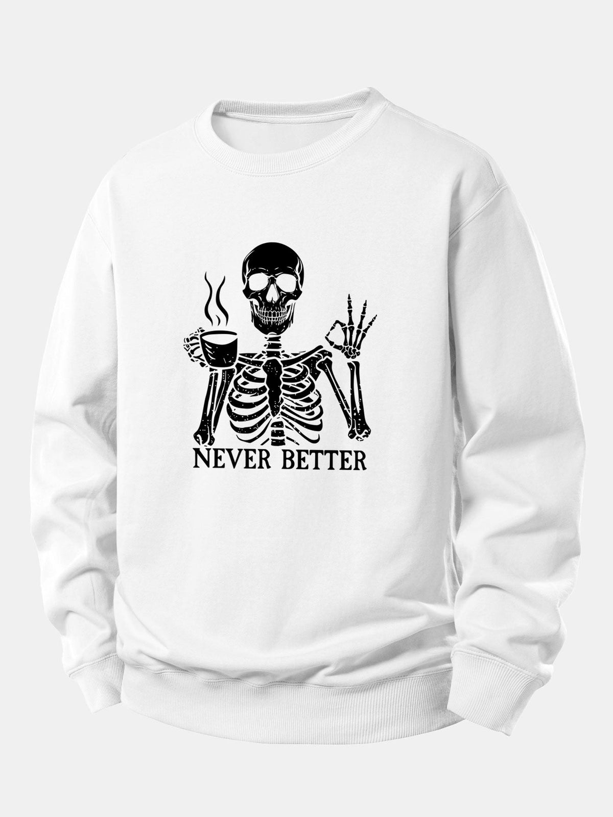 Never Better Skeleton Coffee Print Relax Fit Sweatshirt