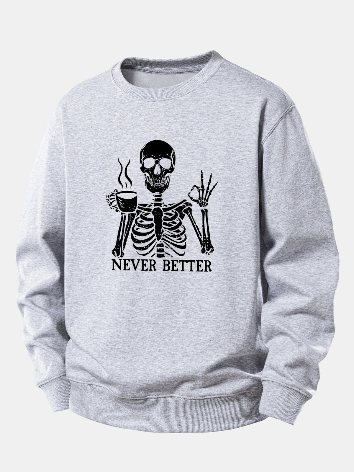 Never Better Skeleton Coffee Print Relax Fit Sweatshirt