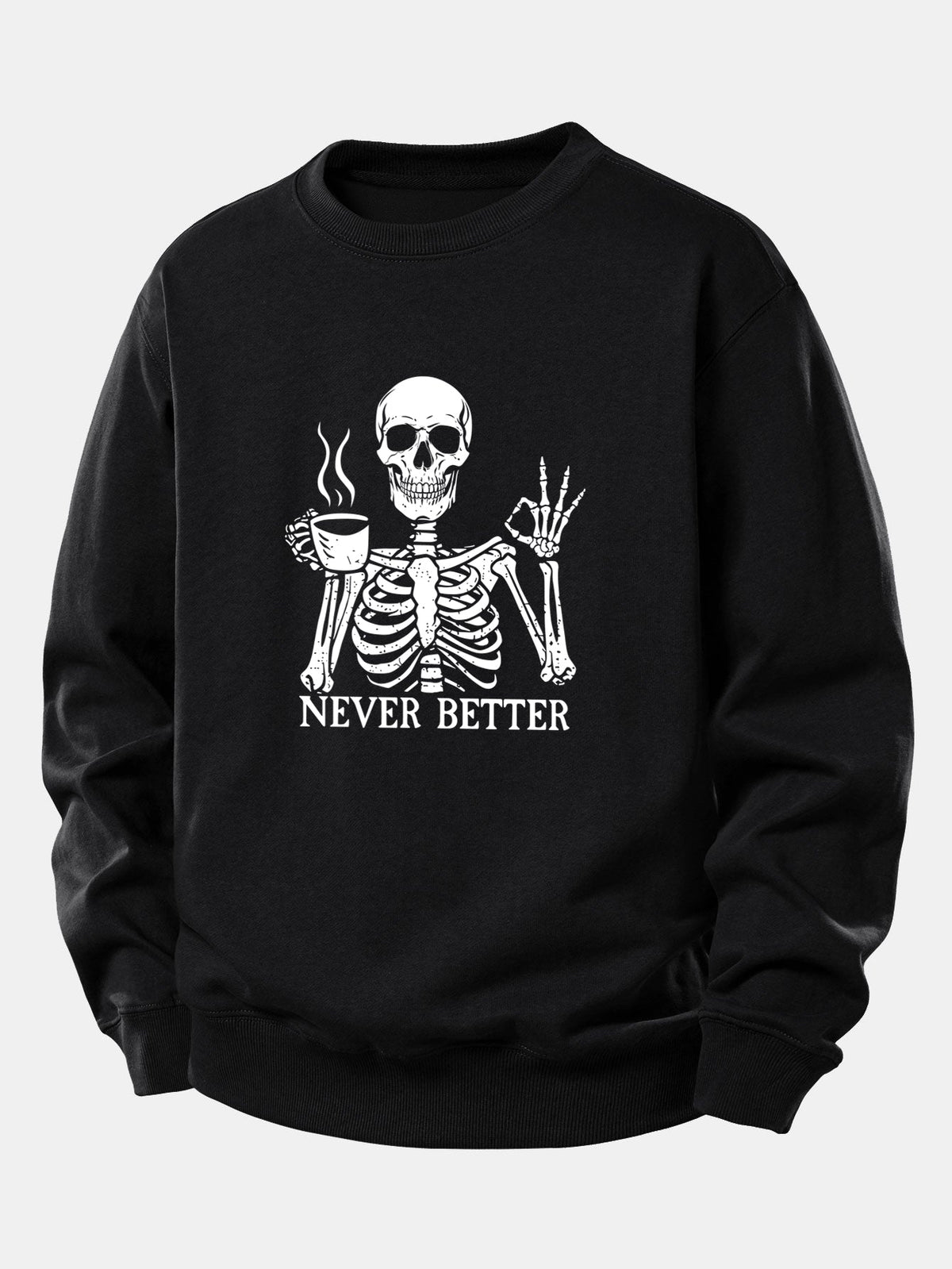 Never Better Skeleton Coffee Print Relax Fit Sweatshirt