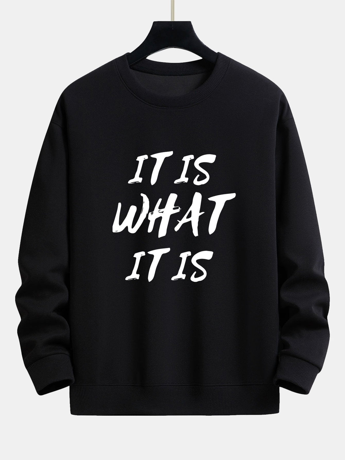 It Is What It Is Print Relax Fit Sweatshirt