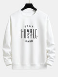Stay Humble Hustle Hard Print Relax Fit Sweatshirt