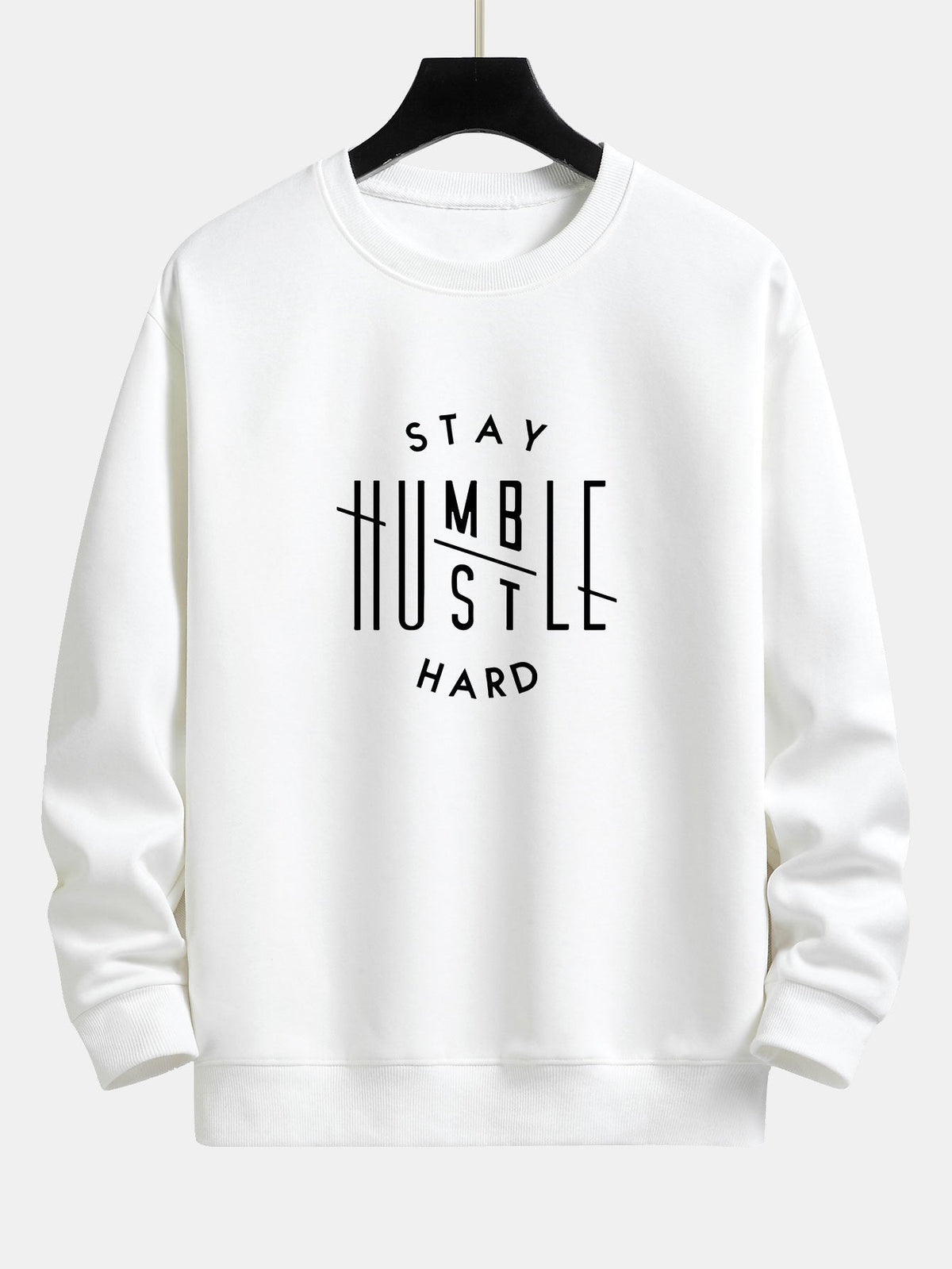 Stay Humble Hustle Hard Print Relax Fit Sweatshirt